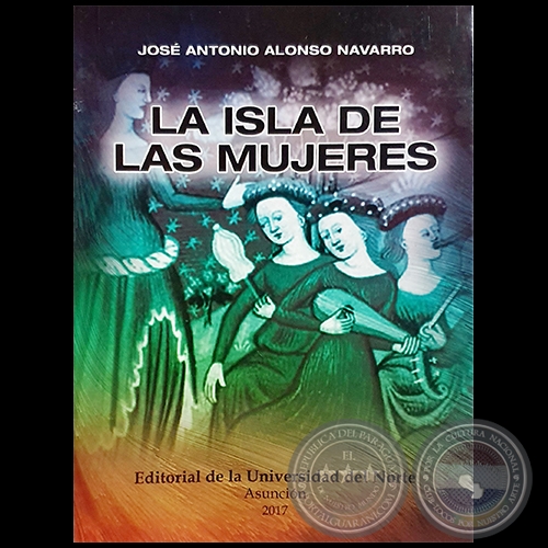 LA ISLA DE LAS MUJERES - Autor: JOS ANTONIO ALONSO NAVARRO - Ao 2017